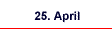 25. April
